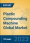Plastic Compounding Machine Global Market Insights 2023, Analysis and Forecast to 2028, by Manufacturers, Regions, Technology, Product Type - Product Thumbnail Image