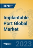 Implantable Port Global Market Insights 2023, Analysis and Forecast to 2028, by Manufacturers, Regions, Technology, Application, Product Type- Product Image