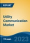 Utility Communication Market - Global Industry Size, Share, Trends, Opportunity, and Forecast, 2018-2028F - Product Thumbnail Image