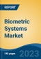 Biometric Systems Market - Global Industry Size, Share, Trends, Opportunity, and Forecast, 2018-2028F - Product Thumbnail Image