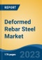 Deformed Rebar Steel Market - Global Industry Size, Share, Trends, Opportunity, and Forecast, 2018-2028F - Product Thumbnail Image