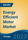 Energy Efficient Motor Market - Global Industry Size, Share, Trends, Opportunity, and Forecast, 2018-2028F- Product Image