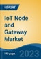 IoT Node and Gateway Market - Global Industry Size, Share, Trends, Opportunity, and Forecast, 2018-2028F - Product Thumbnail Image