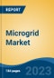 Microgrid Market - Global Industry Size, Share, Trends, Opportunity, and Forecast, 2018-2028F - Product Thumbnail Image