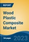 Wood Plastic Composite Market - Global Industry Size, Share, Trends, Opportunity, and Forecast, 2018-2028F - Product Thumbnail Image