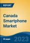 Canada Smartphone Market - Global Industry Size, Share, Trends, Opportunity, and Forecast, 2018-2028F - Product Thumbnail Image