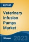 Veterinary Infusion Pumps Market - Global Industry Size, Share, Trends, Opportunity, and Forecast, 2018-2028F - Product Thumbnail Image