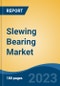 Slewing Bearing Market - Global Industry Size, Share, Trends, Opportunity, and Forecast, 2018-2028F - Product Thumbnail Image