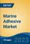 Marine Adhesive Market - Global Industry Size, Share, Trends, Opportunity, and Forecast, 2018-2028F - Product Thumbnail Image