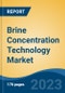 Brine Concentration Technology Market - Global Industry Size, Share, Trends, Opportunity, and Forecast, 2018-2028F - Product Thumbnail Image