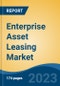 Enterprise Asset Leasing Market - Global Industry Size, Share, Trends, Opportunity, and Forecast, 2018-2028F - Product Thumbnail Image