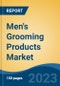 Men's Grooming Products Market - Global Industry Size, Share, Trends, Opportunity, and Forecast, 2018-2028F - Product Image