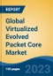 Global Virtualized Evolved Packet Core Market - Global Industry Size, Share, Trends, Opportunity, and Forecast, 2018-2028F - Product Thumbnail Image