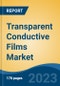 Transparent Conductive Films Market - Global Industry Size, Share, Trends, Opportunity, and Forecast, 2018-2028F - Product Thumbnail Image