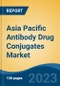 Asia Pacific Antibody Drug Conjugates Market, By Region, Competition Forecast and Opportunities, 2018-2028F - Product Thumbnail Image