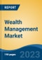 Wealth Management Market - Global Industry Size, Share, Trends, Opportunity, and Forecast, 2018-2028F - Product Thumbnail Image
