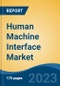 Human Machine Interface Market - Global Industry Size, Share, Trends, Opportunity, and Forecast, 2018-2028F - Product Image