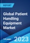 Global Patient Handling Equipment Market Report by Product, Type of Care, End User, and Region 2023-2028 - Product Image