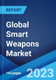 Global Smart Weapons Market: Industry Trends, Share, Size, Growth, Opportunity and Forecast 2023-2028- Product Image