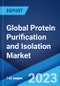 Global Protein Purification and Isolation Market: Industry Trends, Share, Size, Growth, Opportunity and Forecast 2023-2028 - Product Thumbnail Image