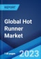 Global Hot Runner Market: Industry Trends, Share, Size, Growth, Opportunity and Forecast 2023-2028 - Product Thumbnail Image