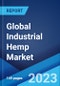 Global Industrial Hemp Market: Industry Trends, Share, Size, Growth, Opportunity and Forecast 2023-2028 - Product Image