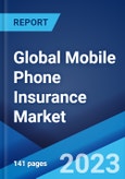 Global Mobile Phone Insurance Market: Industry Trends, Share, Size, Growth, Opportunity and Forecast 2023-2028- Product Image
