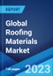 Global Roofing Materials Market Report by Product, Construction Type, Application, and Region 2023-2028 - Product Image