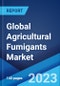 Global Agricultural Fumigants Market: Industry Trends, Share, Size, Growth, Opportunity and Forecast 2023-2028 - Product Image