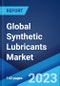 Global Synthetic Lubricants Market Report by Product, Base Oil, End Use Industry, and Region 2023-2028 - Product Thumbnail Image