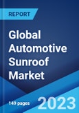 Global Automotive Sunroof Market: Industry Trends, Share, Size, Growth, Opportunity and Forecast 2023-2028- Product Image