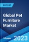 Global Pet Furniture Market: Industry Trends, Share, Size, Growth, Opportunity and Forecast 2023-2028 - Product Image