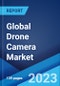 Global Drone Camera Market Report by Type, Resolution, Application, End User, and Region 2023-2028 - Product Image