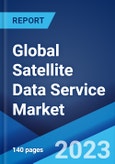 Global Satellite Data Service Market: Industry Trends, Share, Size, Growth, Opportunity and Forecast 2023-2028- Product Image