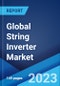 Global String Inverter Market: Industry Trends, Share, Size, Growth, Opportunity and Forecast 2023-2028 - Product Thumbnail Image