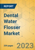 Dental Water Flosser Market - Global Outlook & Forecast 2023-2028- Product Image