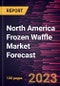 North America Frozen Waffle Market Forecast to 2030 - Regional Analysis - by Type (Flavored and Unflavored/Plain), Category (Gluten-free and Conventional), and Distribution Channel (Supermarkets and Hypermarkets, Convenience Stores, Online Retail, and Others) - Product Image