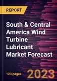 South & Central America Wind Turbine Lubricant Market Forecast to 2028 - Regional Analysis - by Base Oil (Mineral Oil, Synthetic, and Bio-Based) and Product Type (Grease, Gear Oil, Hydraulic Oil, and Others)- Product Image