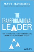 The Transformational Leader. How the World's Best Leaders Build Teams, Inspire Action, and Achieve Lasting Success. Edition No. 1- Product Image