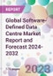Global Software-Defined Data Centre Market Report and Forecast 2024-2032 - Product Image