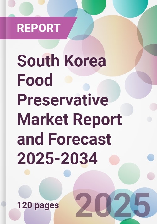 South Korea Food Preservative Market Report and Forecast 2025-2034