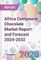 Africa Compound Chocolate Market Report and Forecast 2024-2032 - Product Image