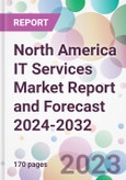 North America IT Services Market Report and Forecast 2024-2032- Product Image