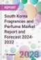 South Korea Fragrances and Perfume Market Report and Forecast 2024-2032 - Product Thumbnail Image