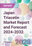 Japan Triacetin Market Report and Forecast 2024-2032- Product Image