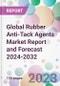 Global Rubber Anti-Tack Agents Market Report and Forecast 2024-2032 - Product Image