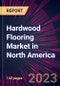 Hardwood Flooring Market in North America 2024-2028 - Product Image
