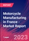 Motorcycle Manufacturing in France - Industry Market Research Report - Product Thumbnail Image