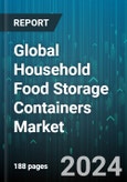 Global Household Food Storage Containers Market by Product (Bottles & Jars, Boxes, Cans), Material (Glass, Metal, Paperboard), Distribution Channel, Application - Forecast 2024-2030- Product Image