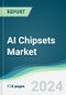 AI Chipsets Market - Forecasts from 2024 to 2029 - Product Image